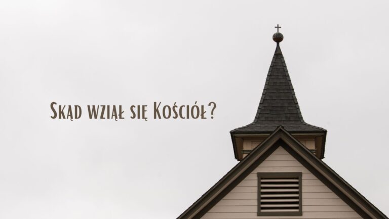 Read more about the article Skąd wziął się Kościół?