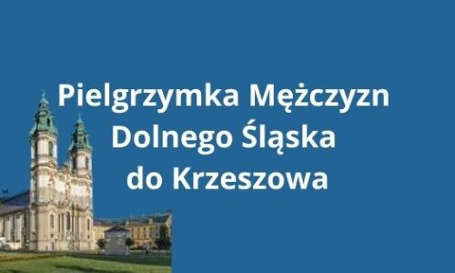 Pielgrzymka Mężczyzn Dolnego Śląska do Krzeszowa
