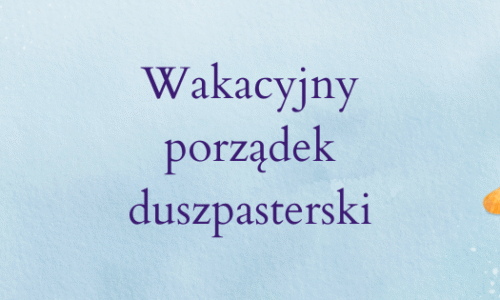 Wakacyjny porządek duszpasterski 2025