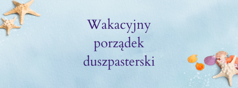 Read more about the article Wakacyjny porządek duszpasterski 2025